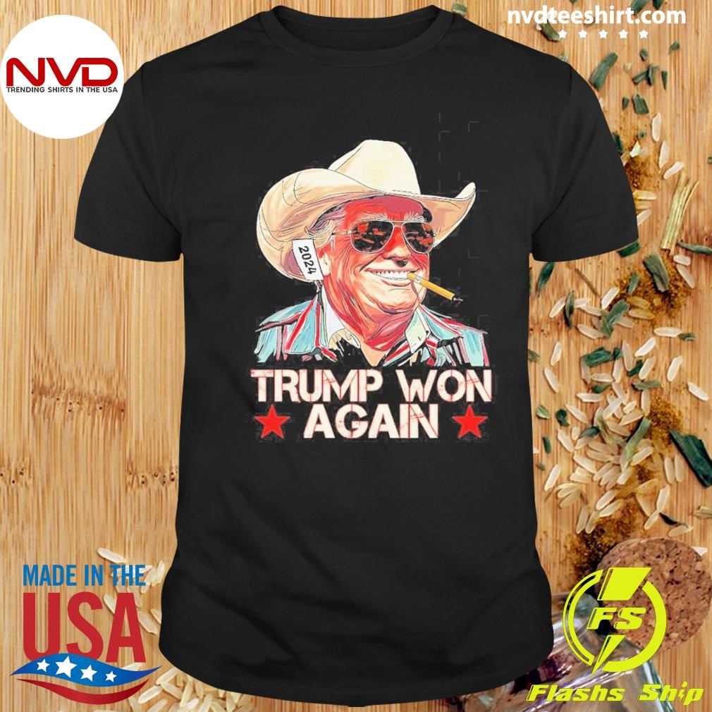 Cowboy Trump Won Again 45 47 Trump For President 2024 Shirt