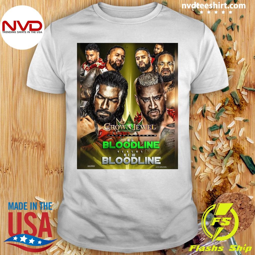 Crown Jewel In Graphics 12 Og Bloodline Vs New Bloodline Shirt