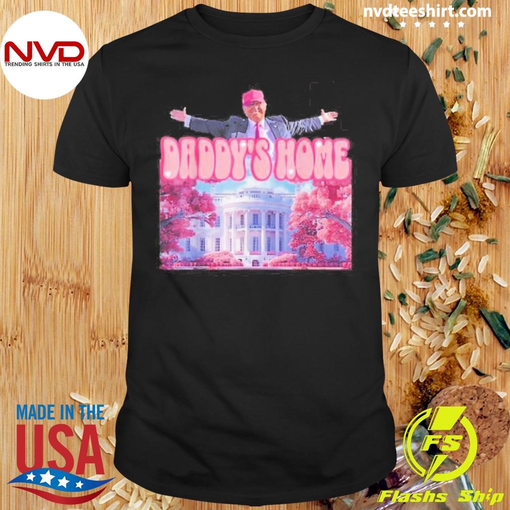 Daddy’s Home Trump 2024 Shirt