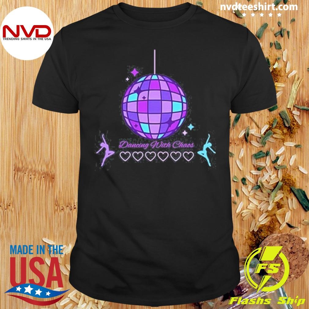 Dancing With Chaos 2024 Shirt