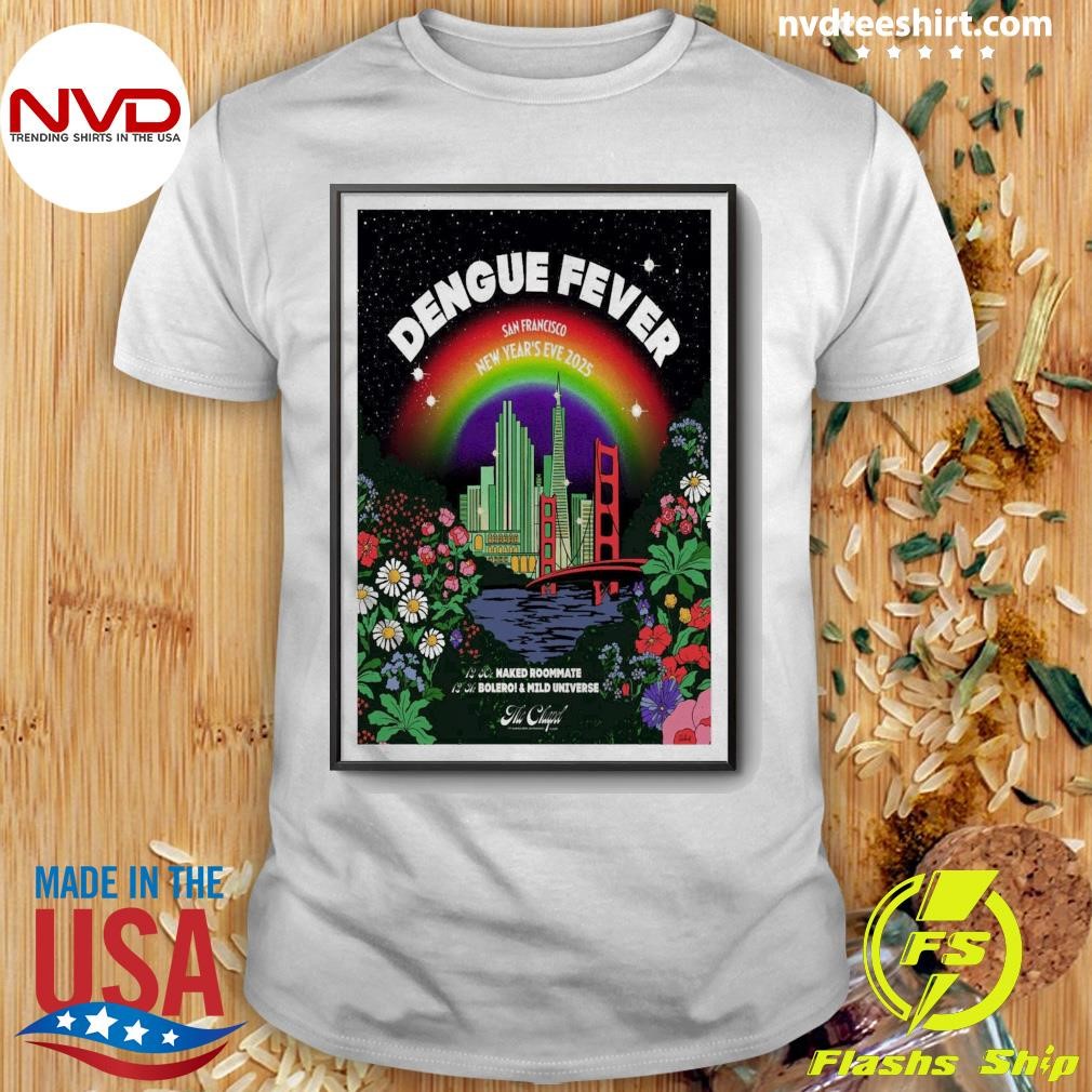 Dengue Fever NYE Show In San Francisco CA Dec 30-31 2024 Shirt