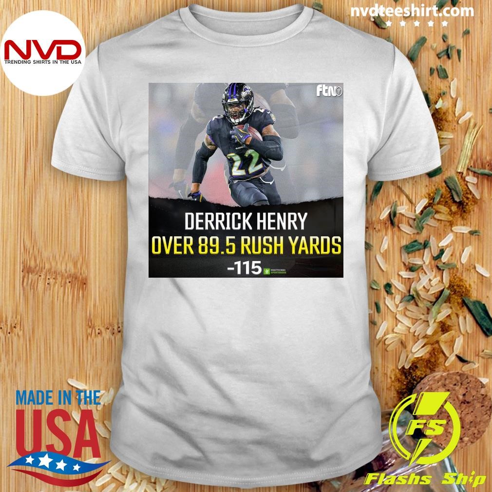 Derrick Henry Over 89.5 Rushing Yards 115 Shirt