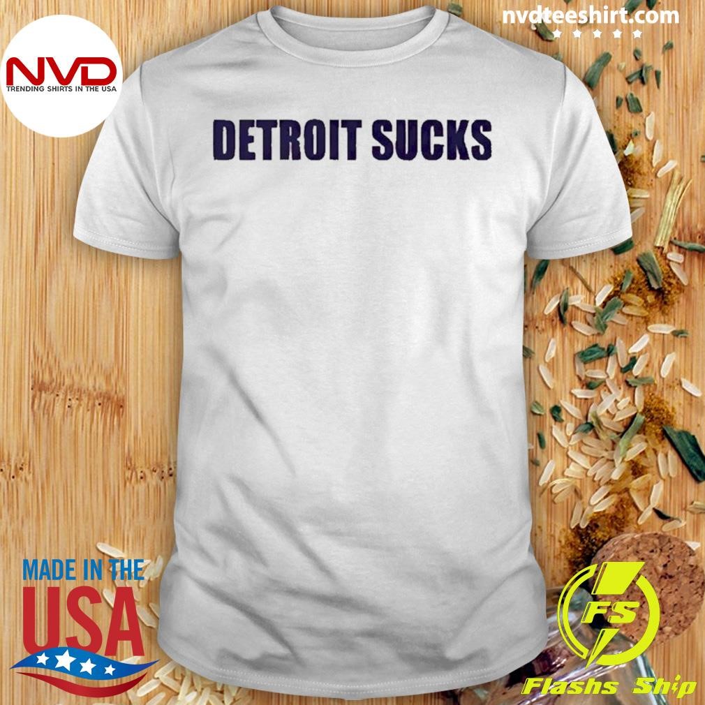 Detroit Sucks Shirt