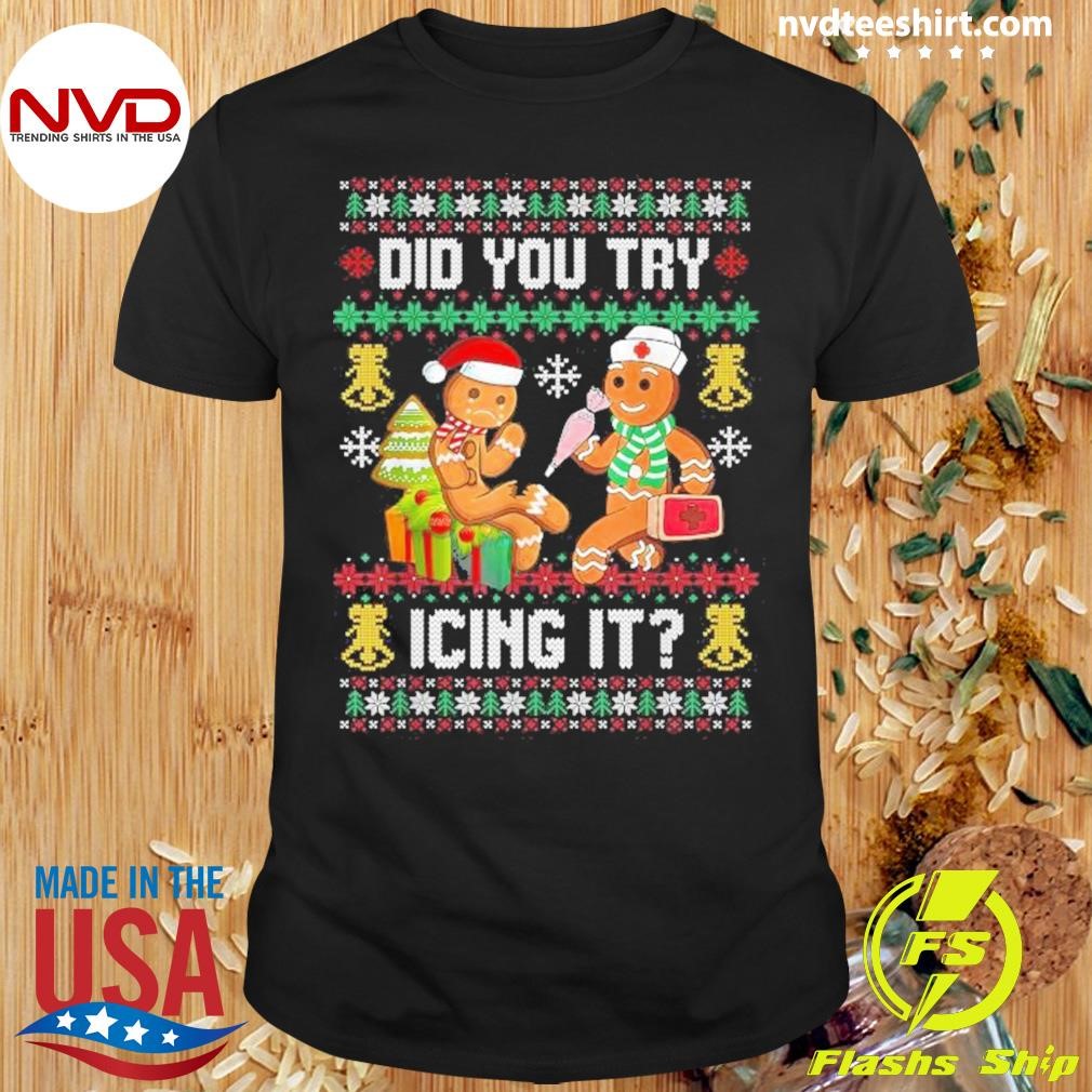 Did You Try Icing It Christmas Gingerbread Nurse Squad 2024 Shirt