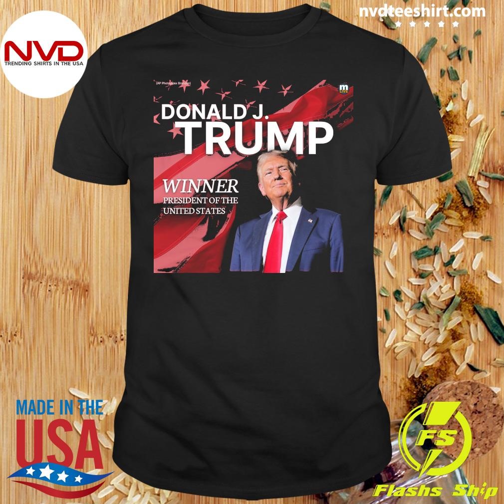 Donald J. Trump Winner President Of The United States Shirt