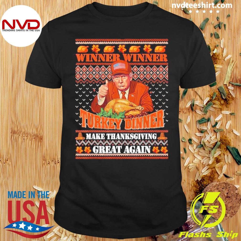 Donald Trump Maga Thumb Winner Winner Turkey Dinner Make Thanksgiving Great Again Ugly Holiday Christmas Shirt