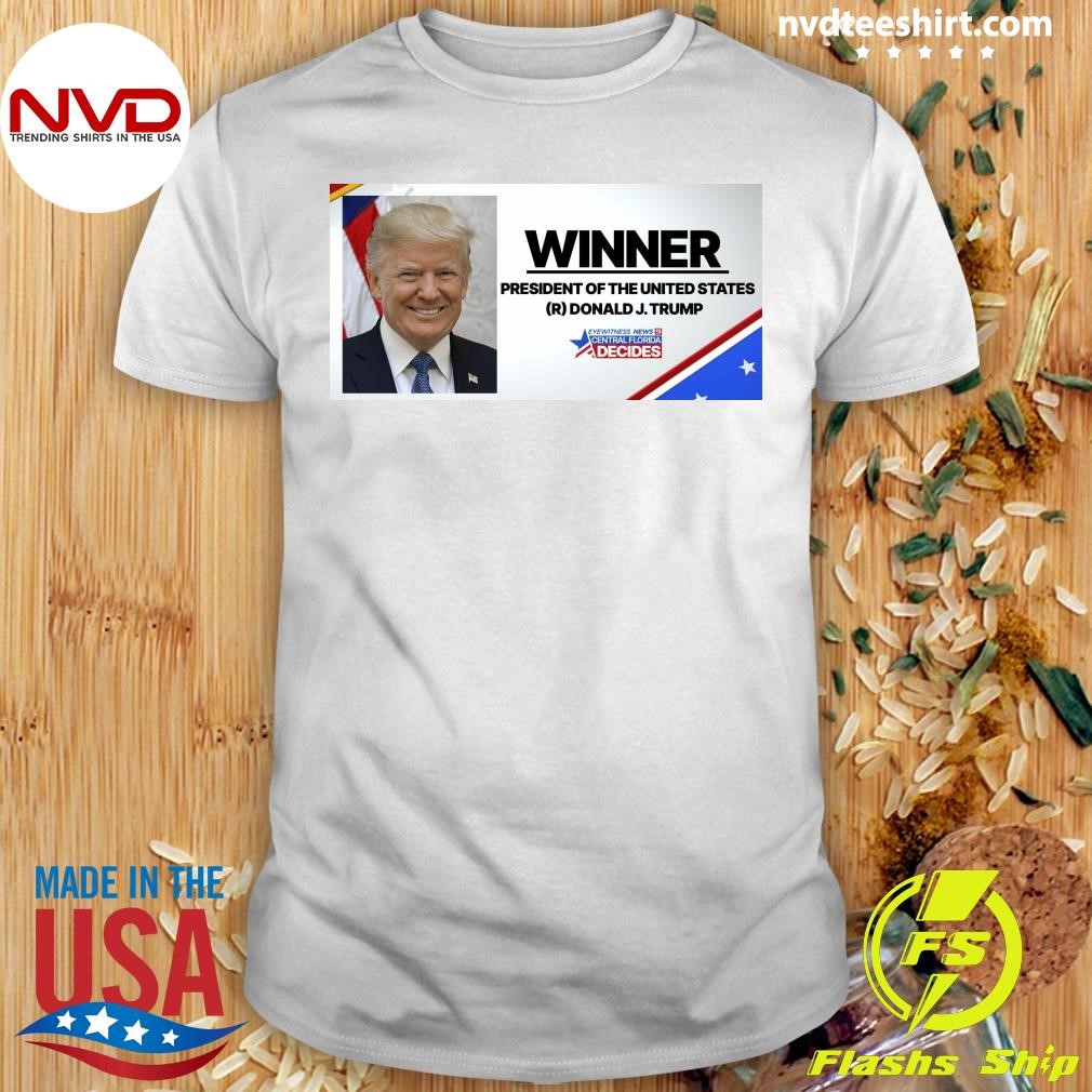 Donald Trump declared winner of 2024 election, will become 47th president of the United States Shirt