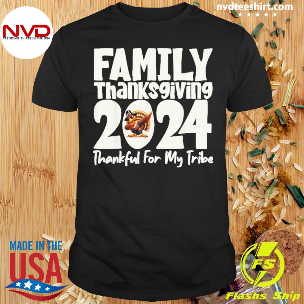 Family Thanksgiving 2024 Thankful For My Tribe Dabbing Turkey Shirt