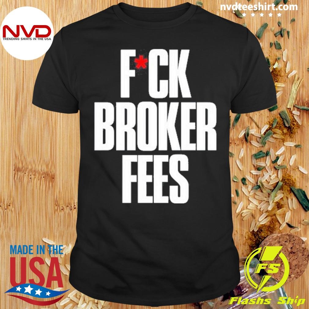 Fare Fuck Broker Fees Shirt