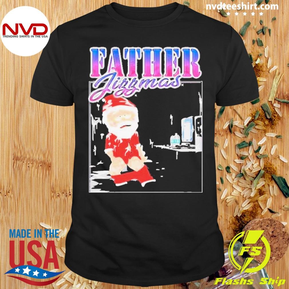 Father Jizzmas South Park Christmas 2024 Shirt