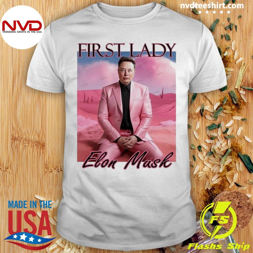 First Lady Elon Musk 2024 Shirt