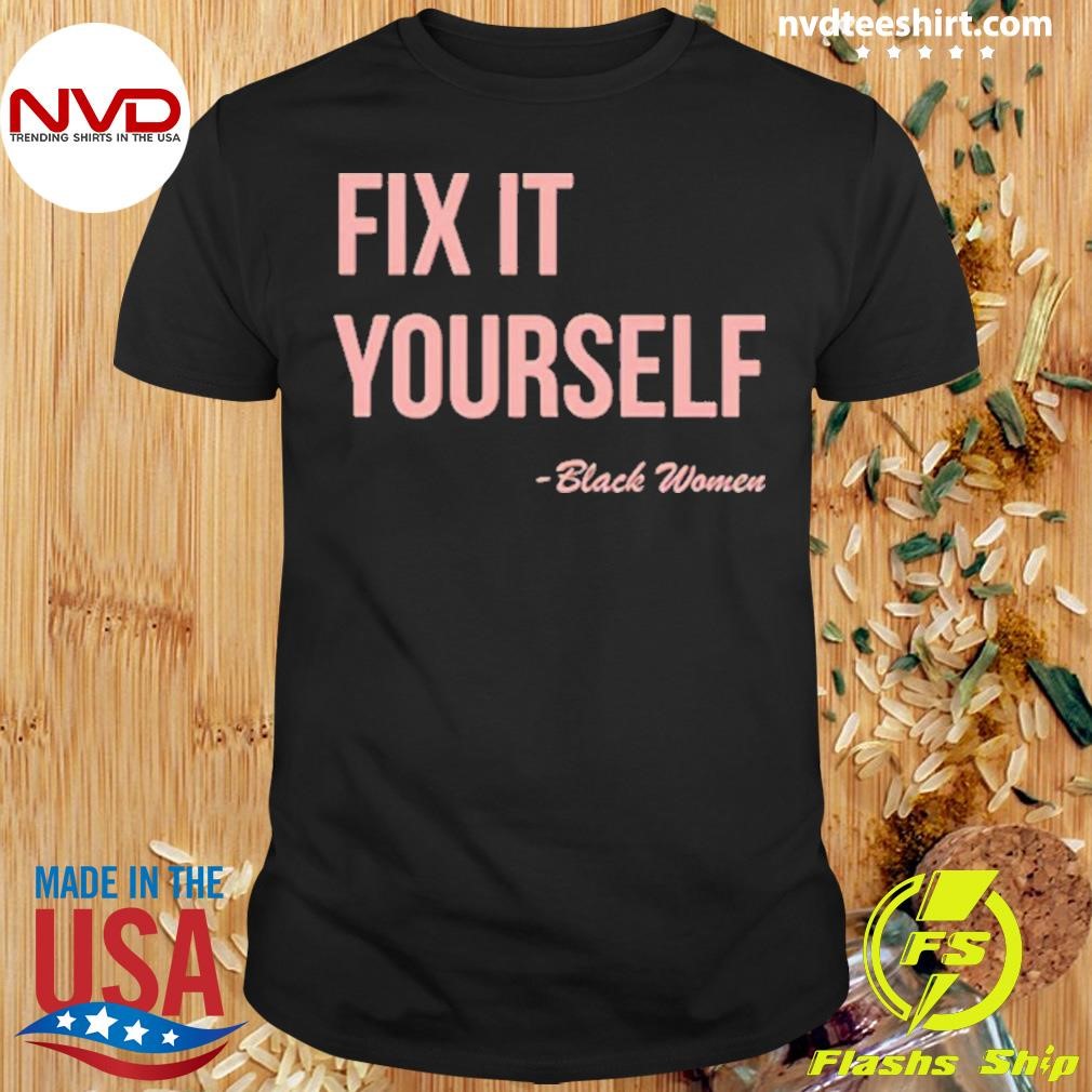 Fix It Yourself Black Women Shirt