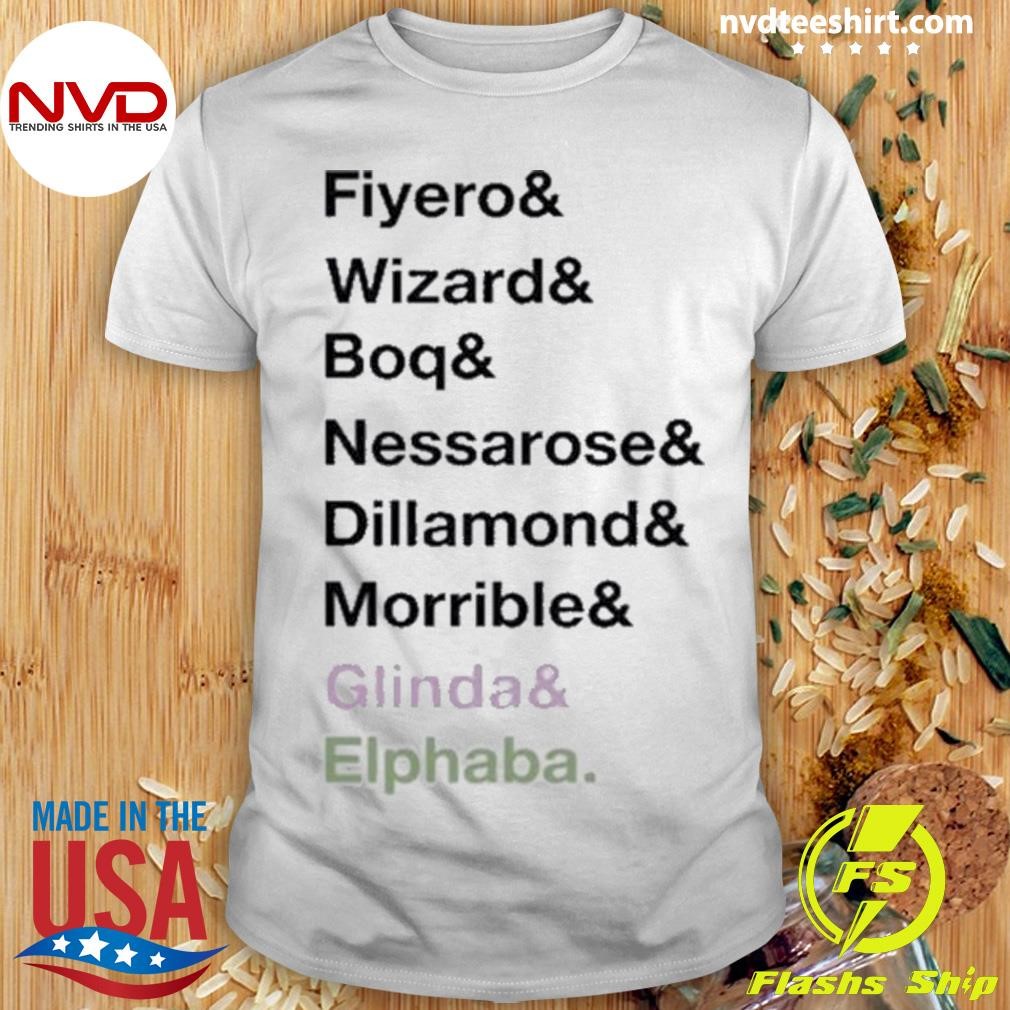 Fiyero Wizard Boq Nessarose Dillamond Morrible Glinda Elphaba Shirt