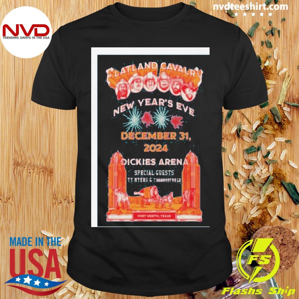 Flatland Cavalry Dec 31 2024 Dickies Arena In Fort Worth Tx Tour Poster Shirt