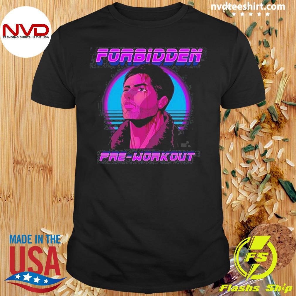 Forbidden Pre Workout 2024 Shirt