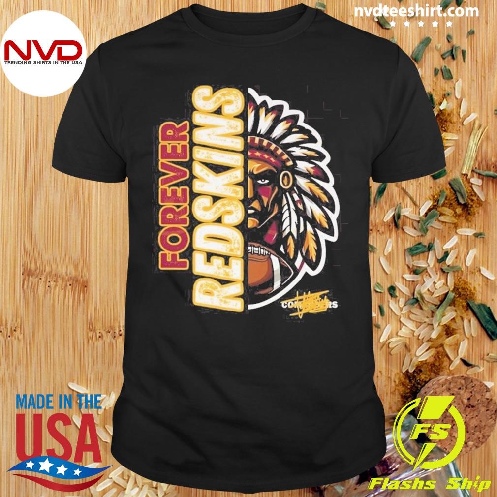 Forever Redskins Washington Commanders 2024 Shirt