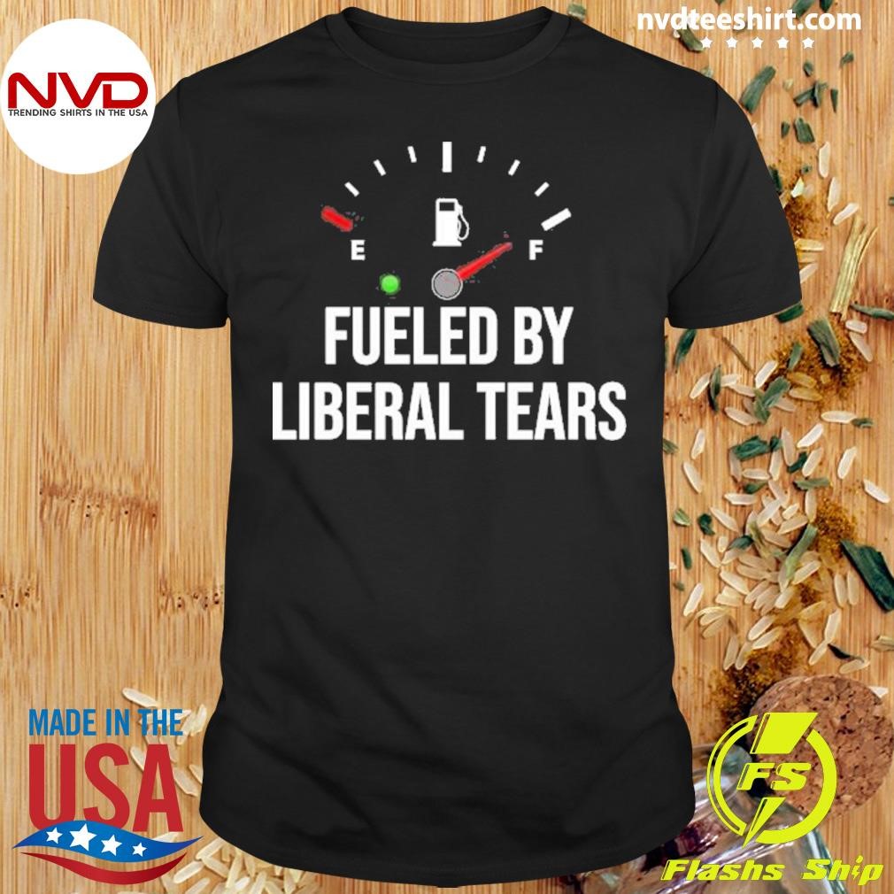 Fueled By Liberal Tears American Us Shirt