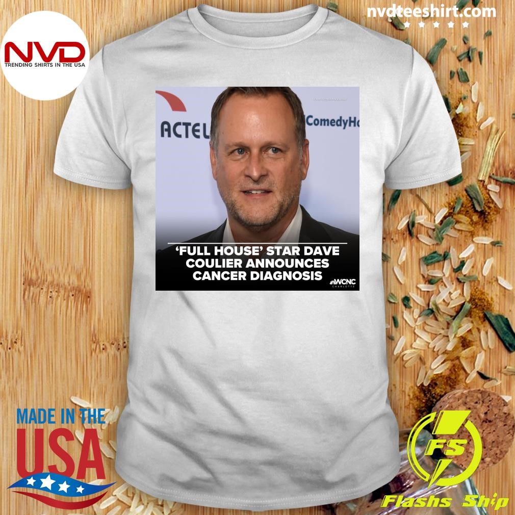 Full House Star Dave Coulier Announces Cancer Diagnosis Shirt