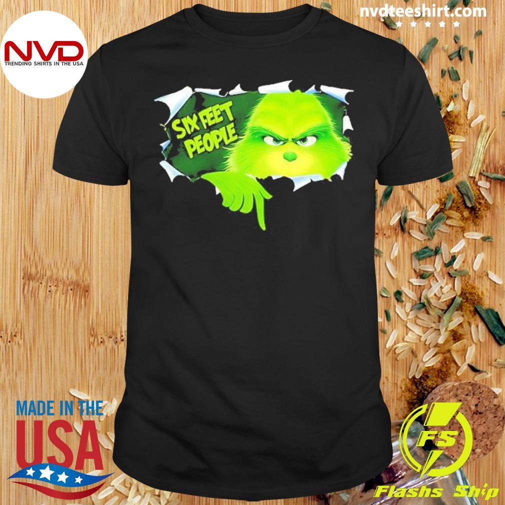 Grinch Six Feet People Christmas 2024 Shirt