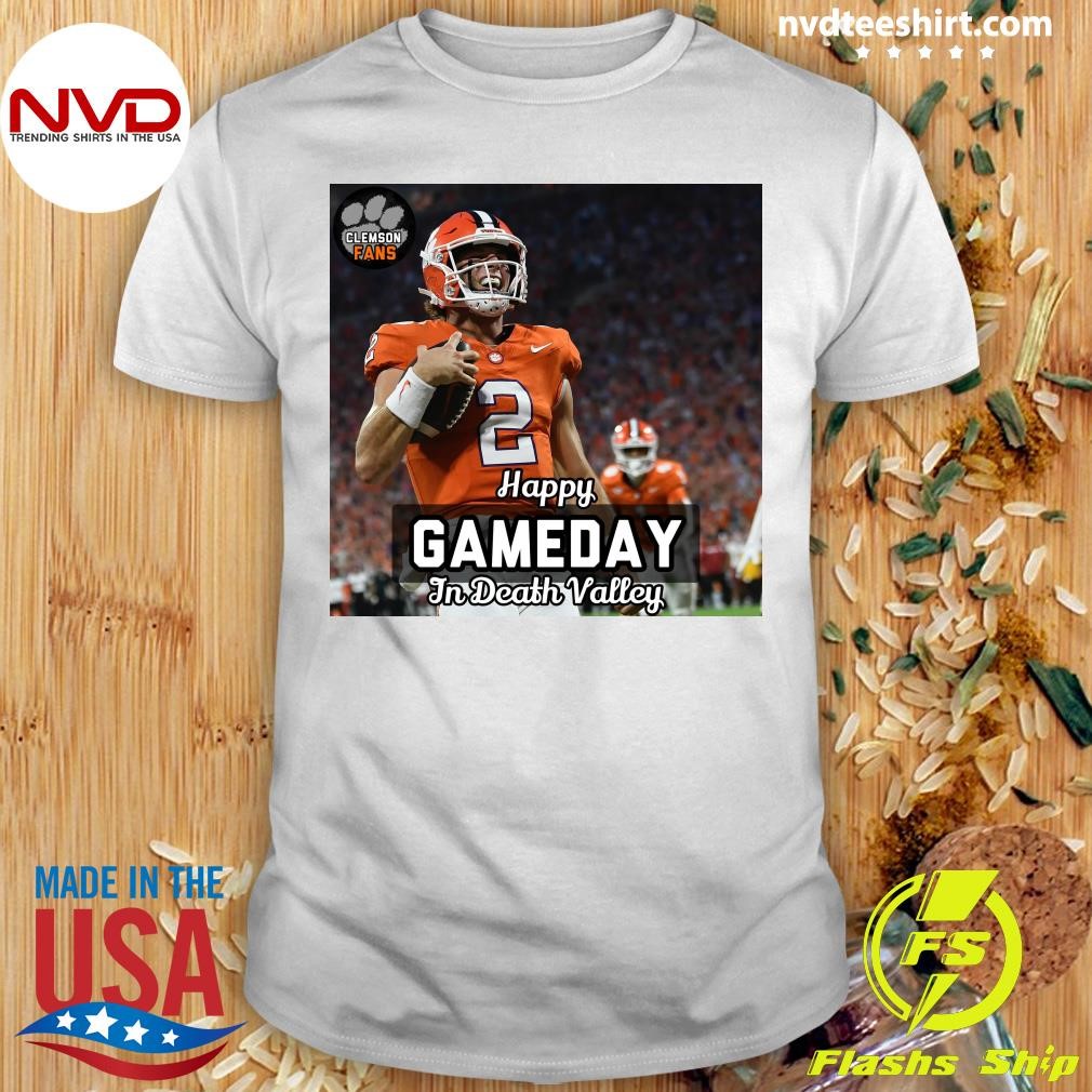 Happy Gameday In Death Valley Clemson Fans Shirt