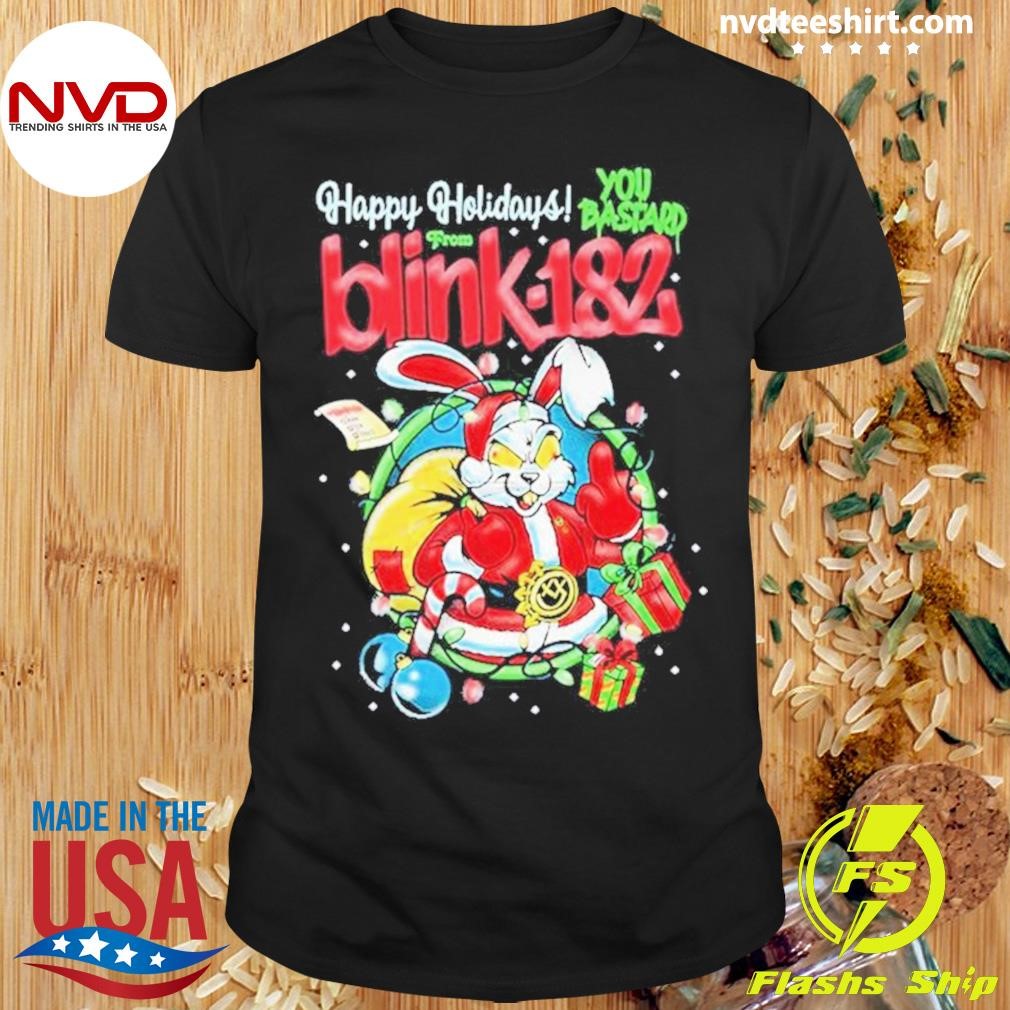 Happy Holidays You Bastard From Blink-182 Shirt