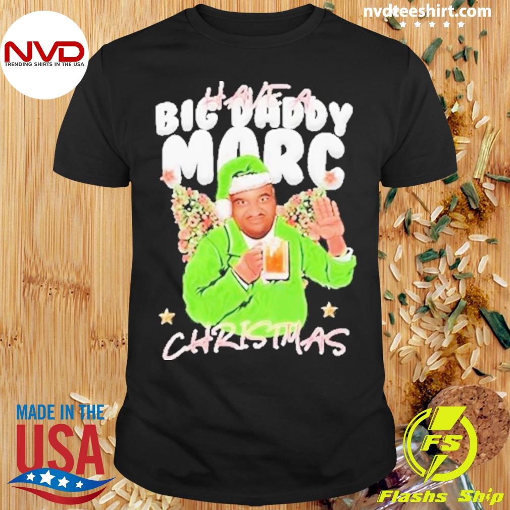 Have A Big Daddy Marc Anderson Christmas Sweater Shirt