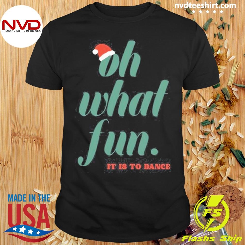 Hayley Erbert Wearing Oh What Fun It Is To Dance 2024 Shirt