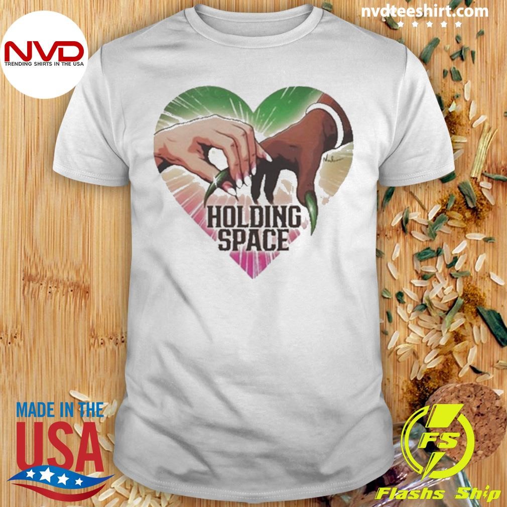 Holding Space Shirt