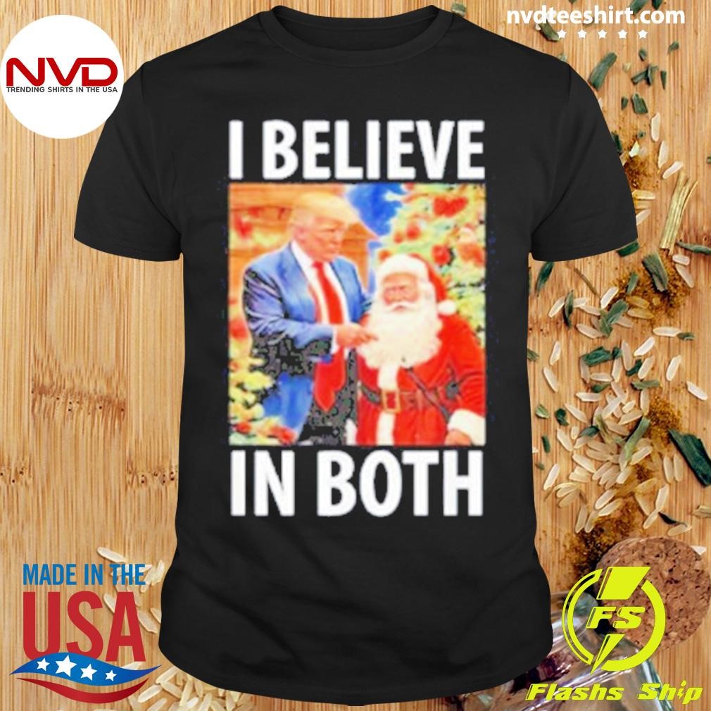 I Believe in Both Trump And Santa Christmas 2024 Shirt