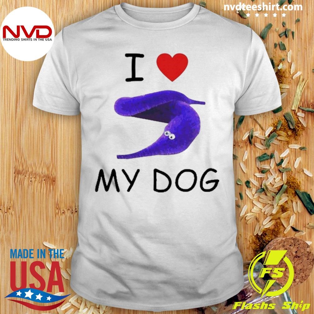 I Love My Dog Silly Worm 2024 Shirt