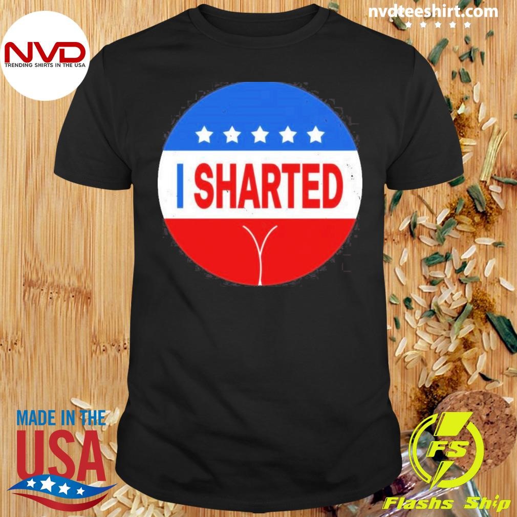 I Sharted Political Election Shart Slogan 2024 Shirt