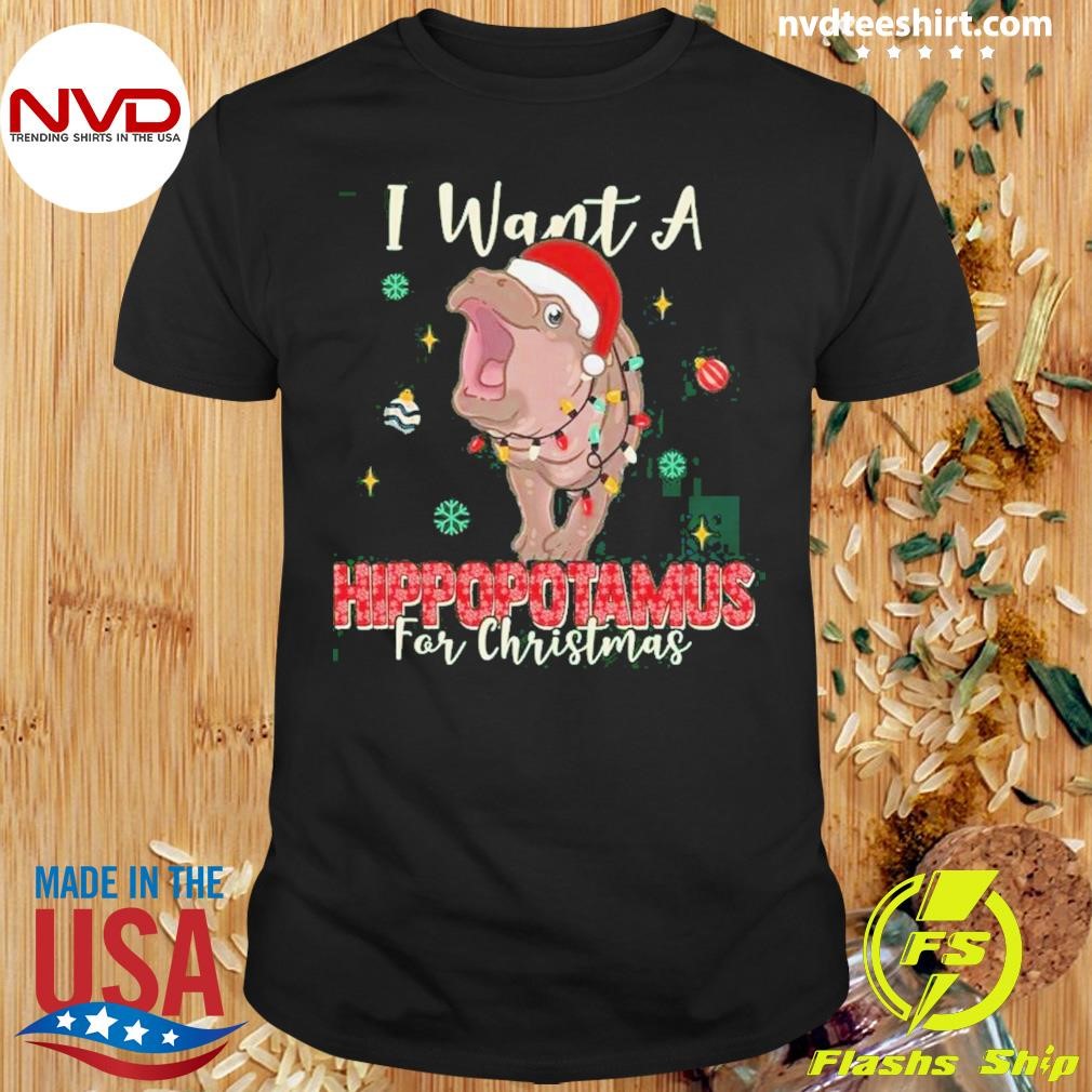 I Want A Hippopotamus For Christmas 2024 Shirt