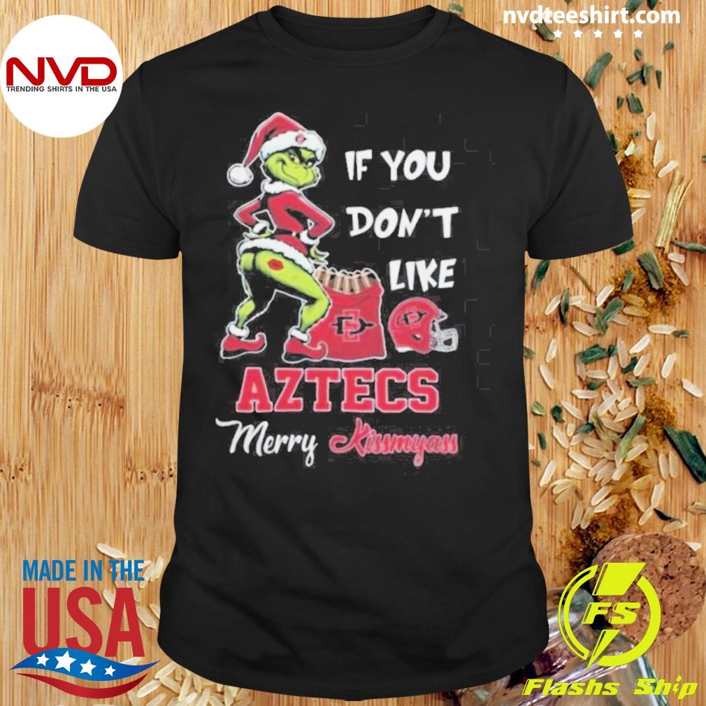 If You Don’t Like San Diego State Aztecs Merry Kissmyass 2024 Shirt