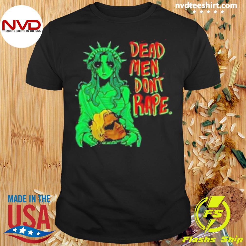 Iguana Salad Dead Men Don’t Rape 2024 Shirt