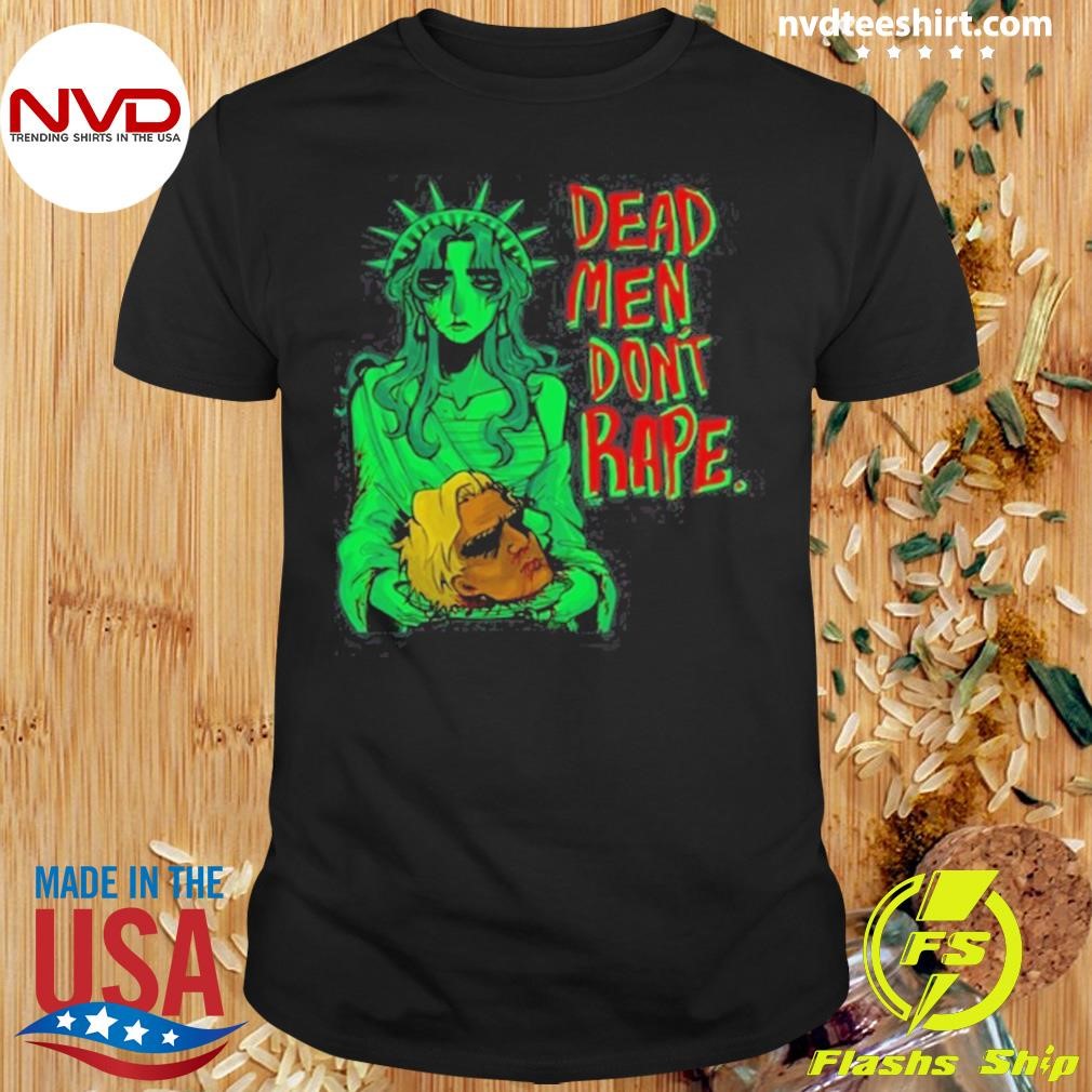 Iguana Salad Dead Men Don't Rape Shirt