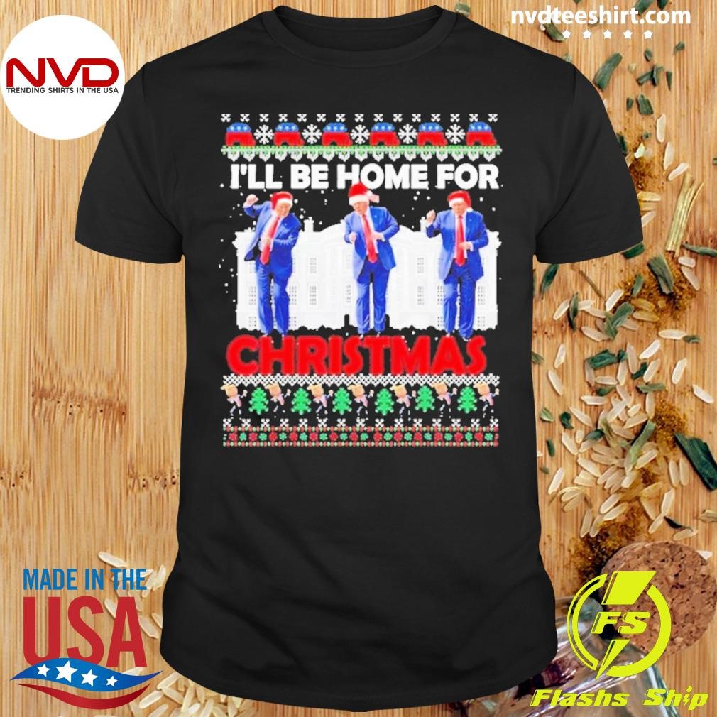 Ill Be Home For Christmas Santa Funny Trump Xmas Pajamas 2024 Shirt