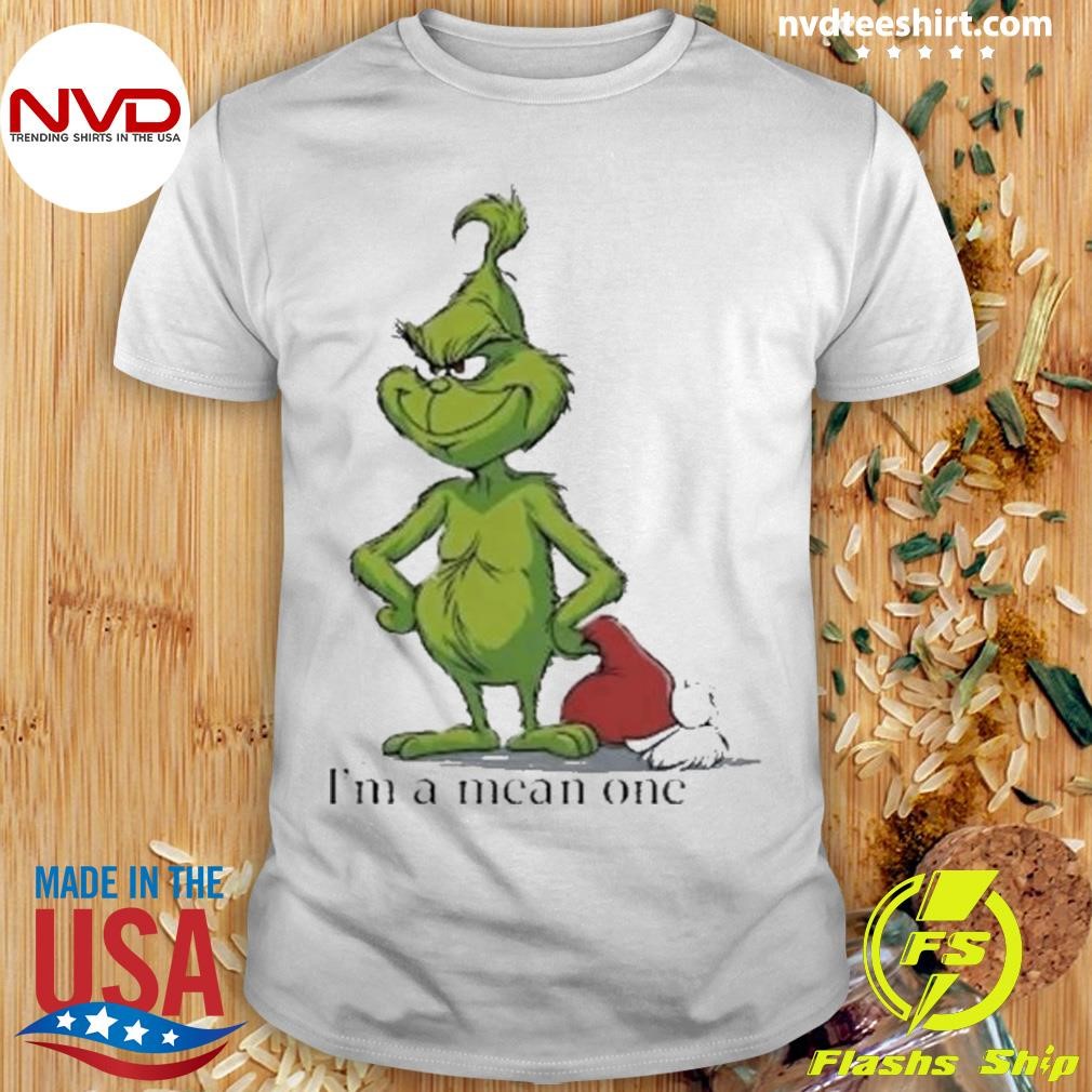 I’m A Mean One Grinch Christmas 2024 Shirt