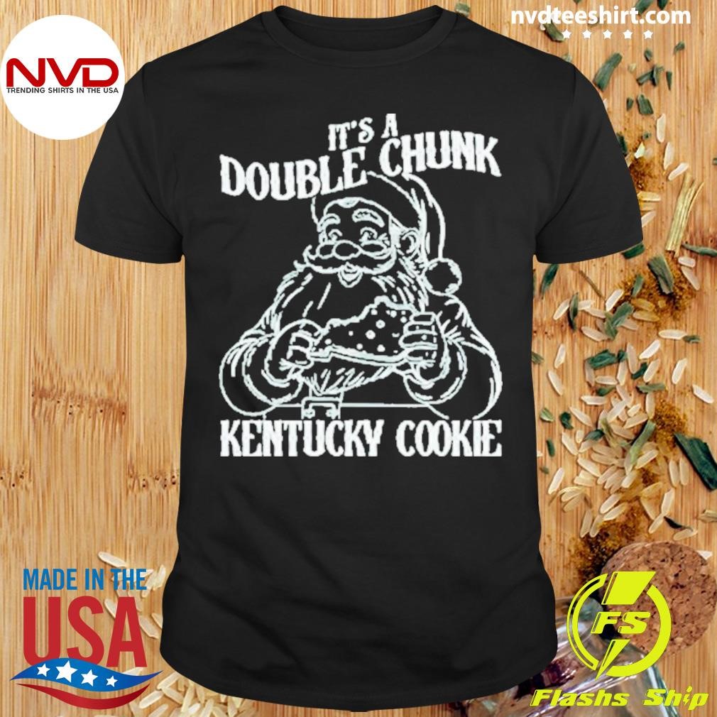 It’s A Double Chunk Kentucky Cookie Shirt