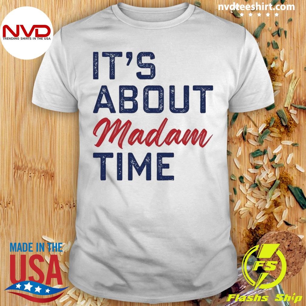 It's About Madam Time Shirt