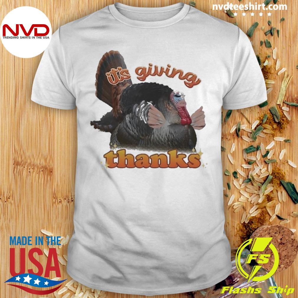 It's Giving Thanks Turkey Thanksgiving Shirt