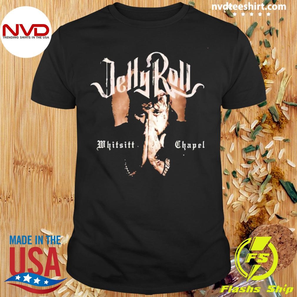 Jelly Roll Whitsitt Chapel Shirt