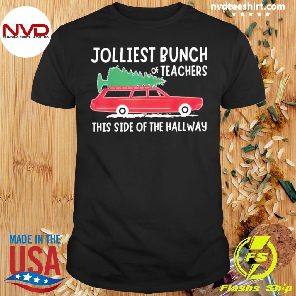 Jolliest Bunch Of Teachers This Side Of The Hallway Christmas 2024 Shirt