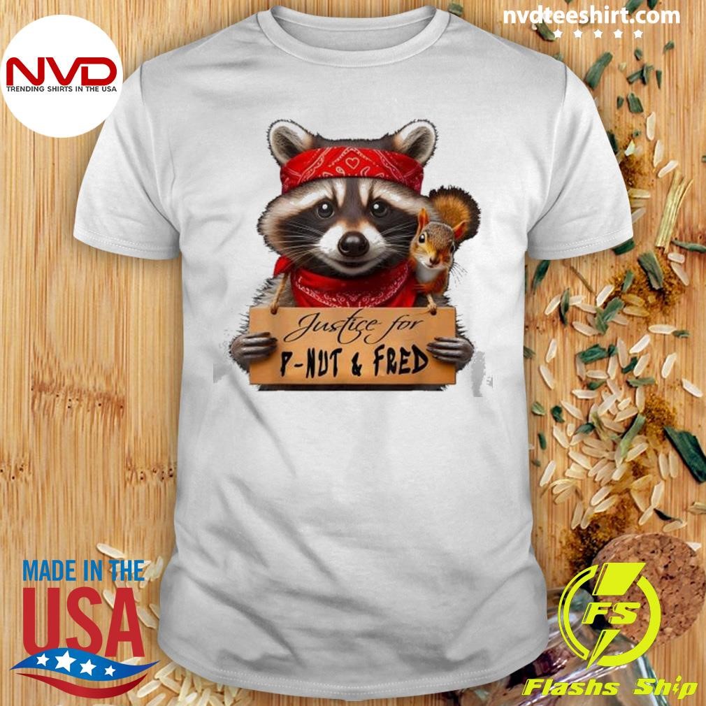 Justice For Peanut The Squirrel P-nut And Fred The Raccoon Shirt