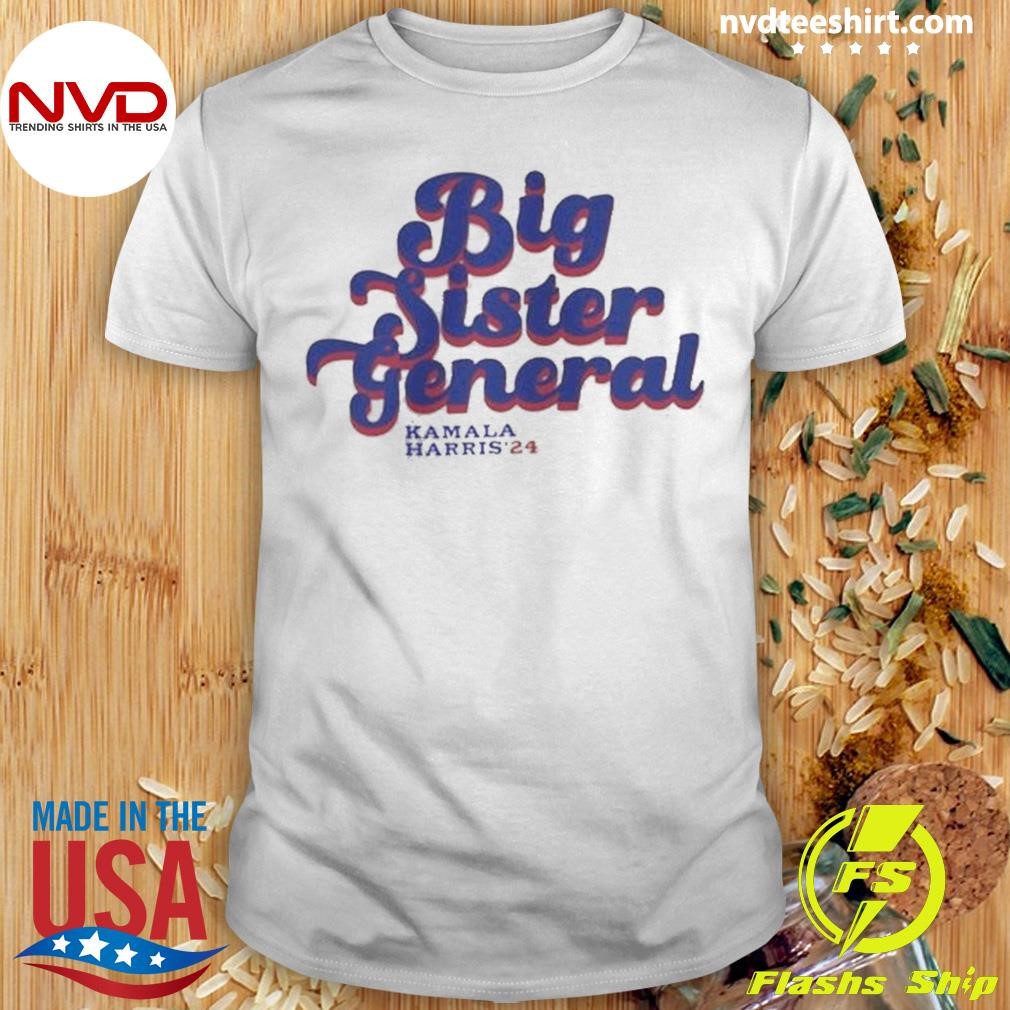 Kamala Harris 2024 Sister General Shirt