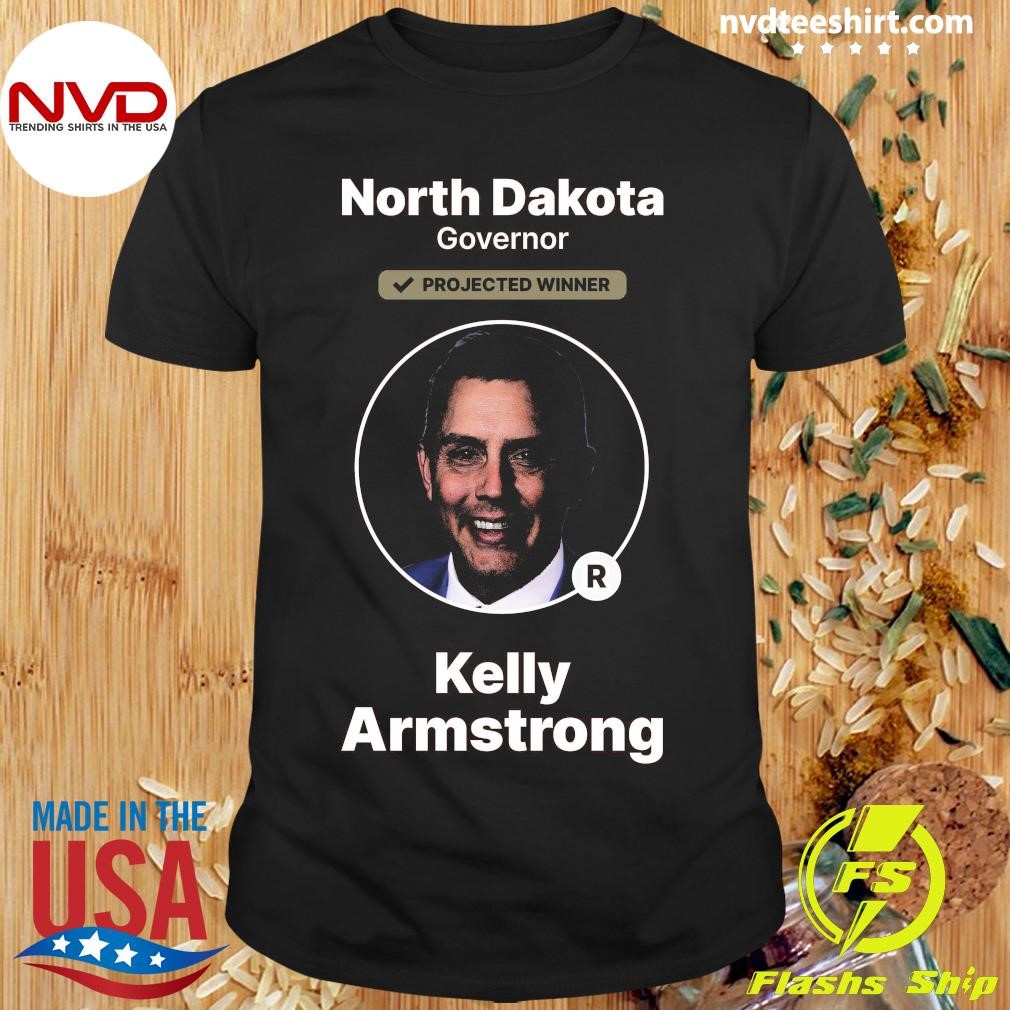 Kelly Armstrong (R) Wins the Gubernatorial election in North Dakota Shirt