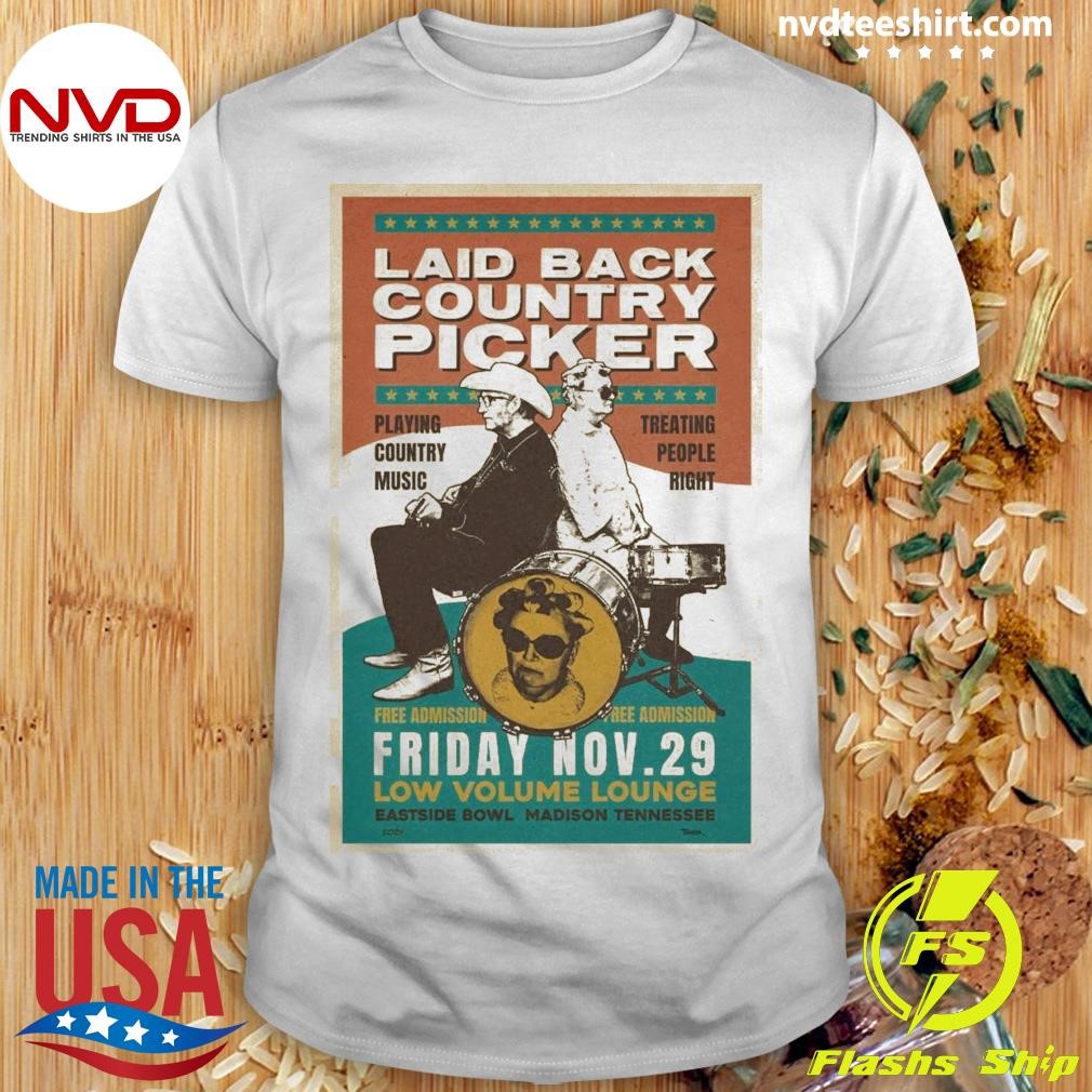 Laid Back Country Picker Nashville TN Nov 29 2024 Show Shirt