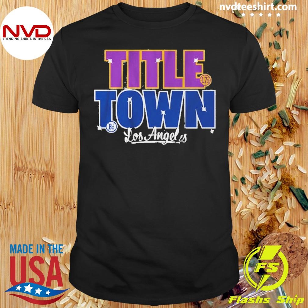 Los Angeles Title Town 2024 Shirt