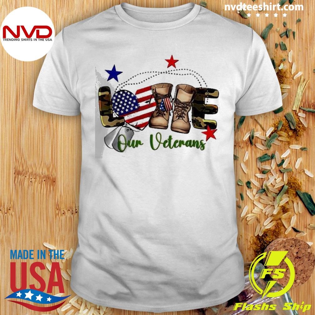 Love Our Veterans Veterans Day 2024 Shirt