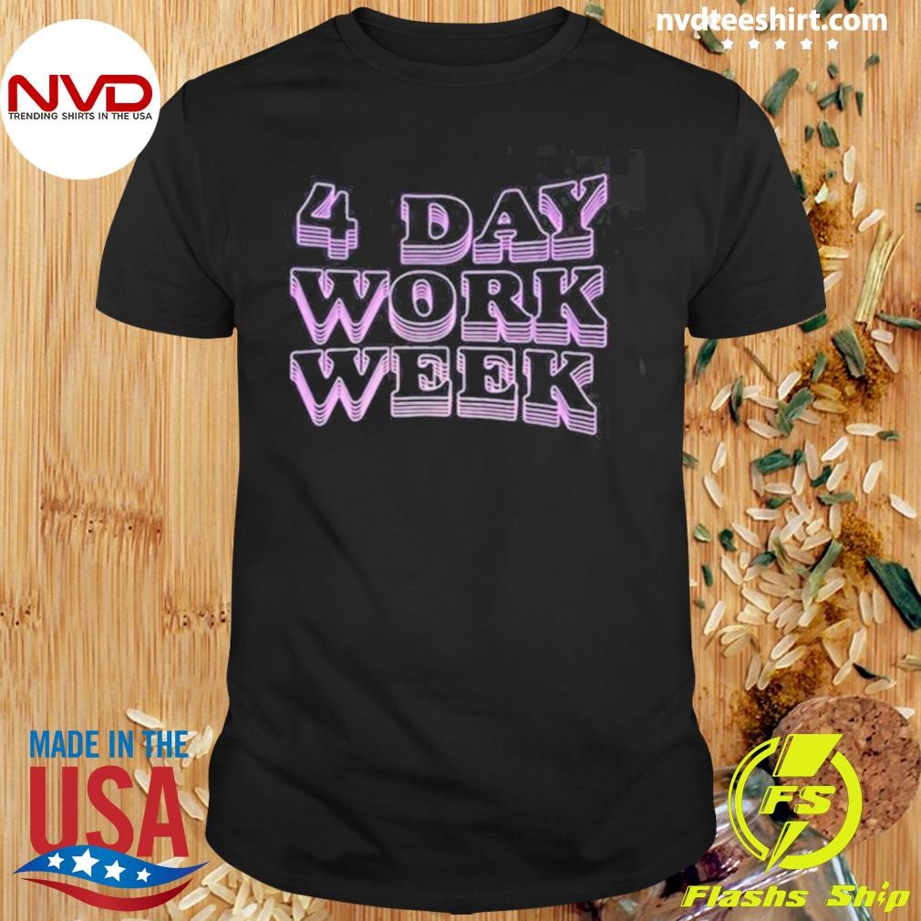 Max Farber 4 Day Work Week Shirt