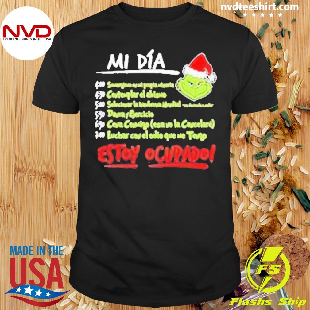 Mi Dia Estoy Ocupado Grinch Chrsitmas Shirt